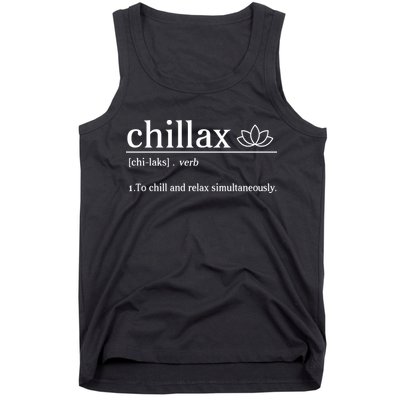 Chillax Definition Chill And Relax Simultaneously  Tank Top