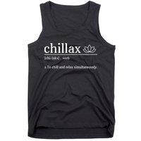 Chillax Definition Chill And Relax Simultaneously  Tank Top