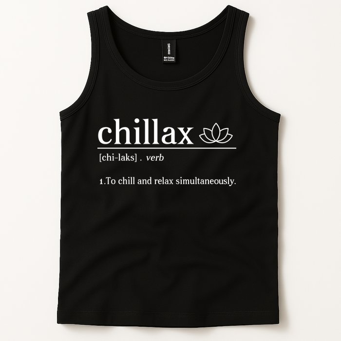 Chillax Definition Chill And Relax Simultaneously  Tank Top