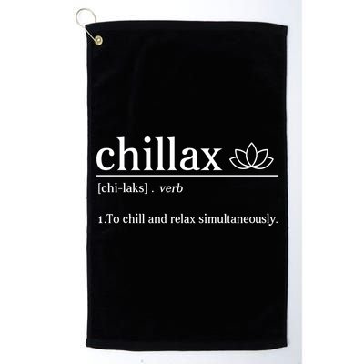 Chillax Definition Chill And Relax Simultaneously  Golf Towel