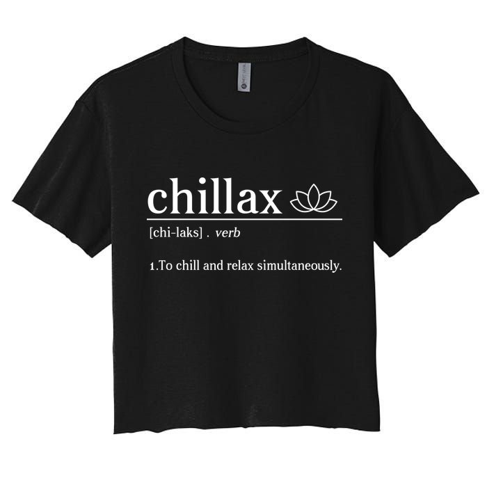 Chillax Definition Chill And Relax Simultaneously  Crop Top
