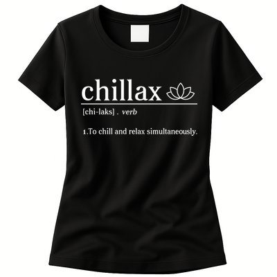 Chillax Definition Chill And Relax Simultaneously  Womens T-Shirt