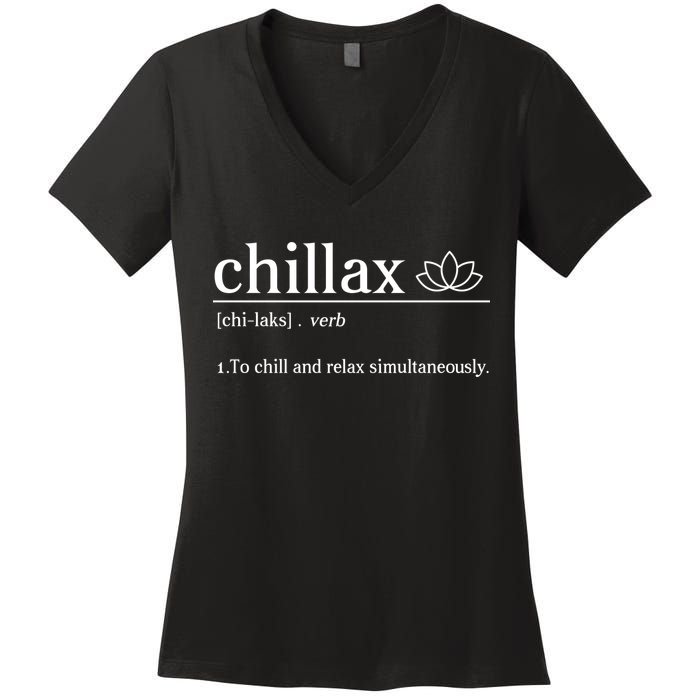 Chillax Definition Chill And Relax Simultaneously  Women's V-Neck T-Shirt