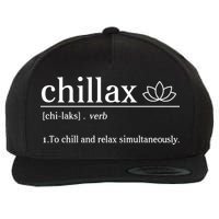 Chillax Definition Chill And Relax Simultaneously  Wool Snapback Cap