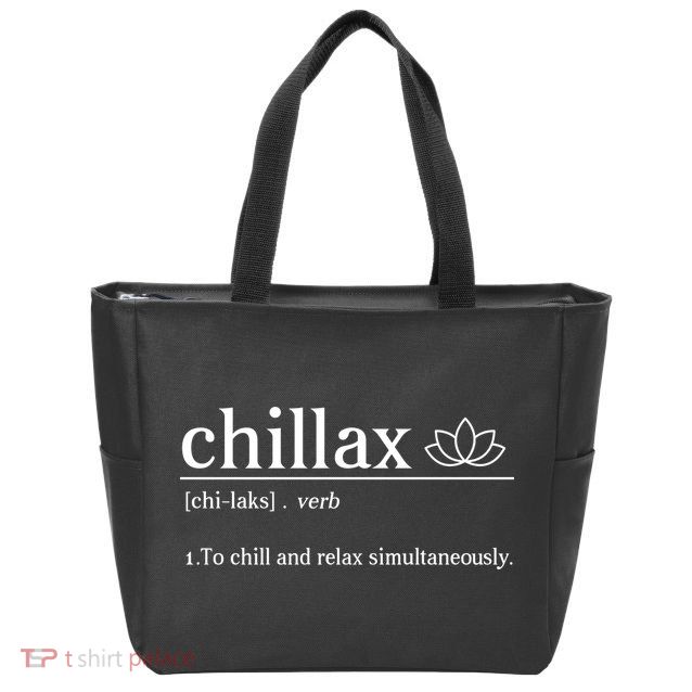 Chillax Definition Chill And Relax Simultaneously  Zip Tote Bag
