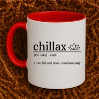 Chillax Definition Chill And Relax Simultaneously  Mug