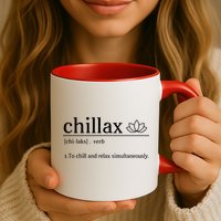 Chillax Definition Chill And Relax Simultaneously  Mug