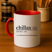 Chillax Definition Chill And Relax Simultaneously  Mug