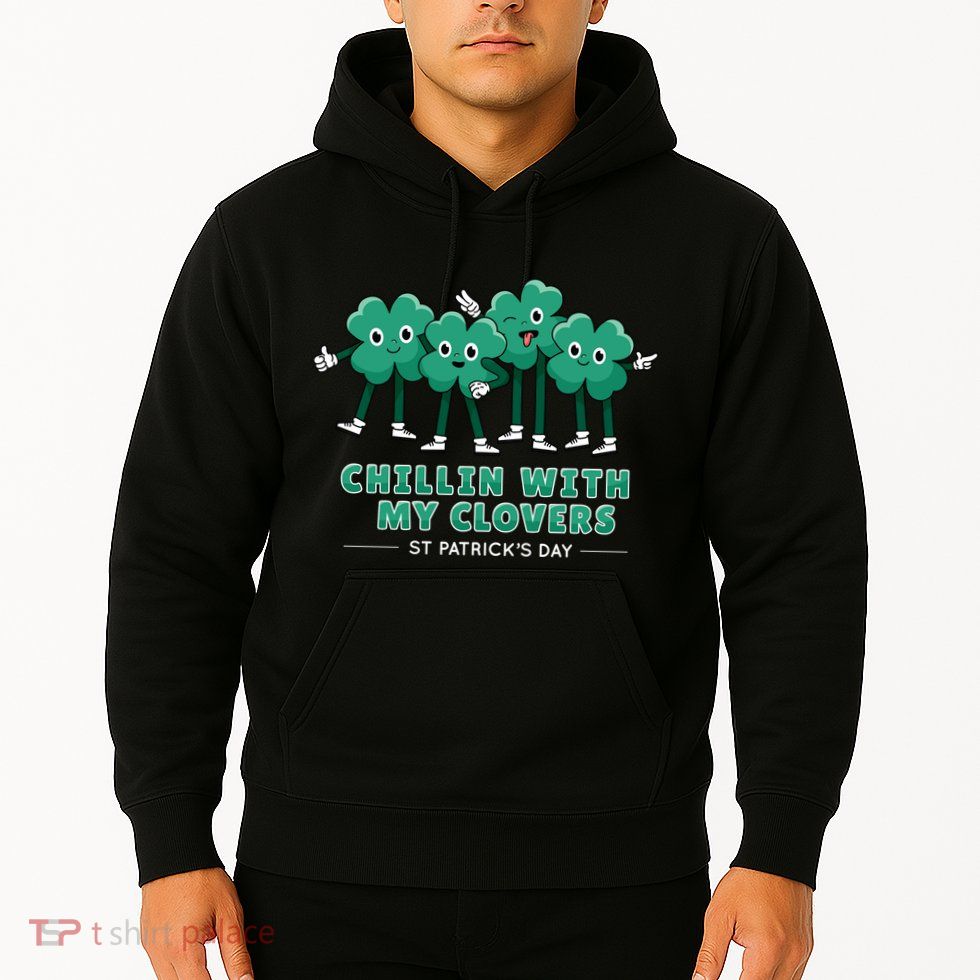 Chillin With My Clovers Hoodie