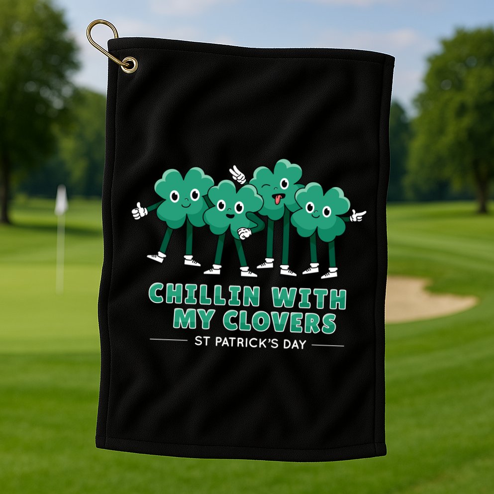 Chillin With My Clovers Golf Towel