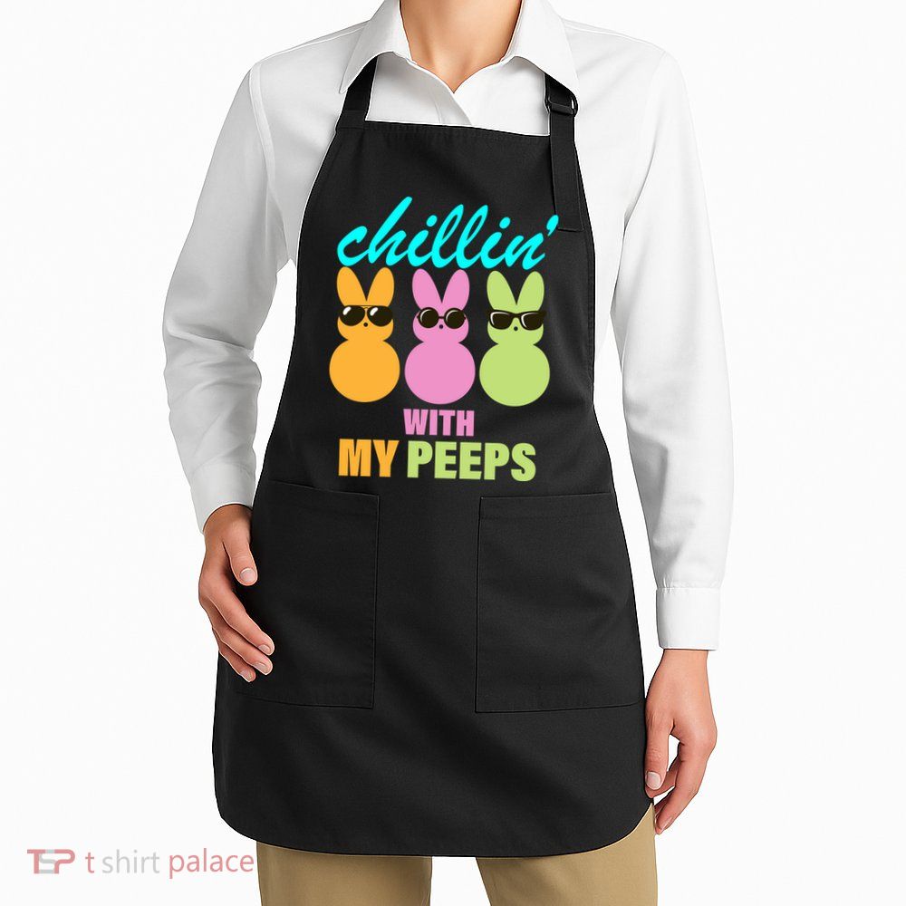 Chillin' With My Peeps Apron