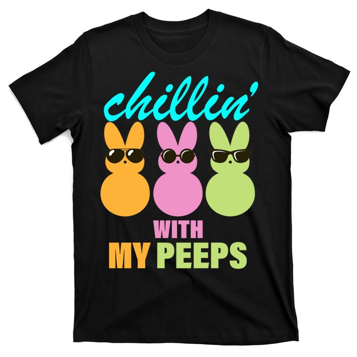 Chillin' With My Peeps T-Shirt