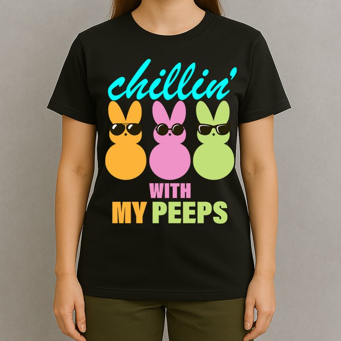 Chillin' With My Peeps T-Shirt