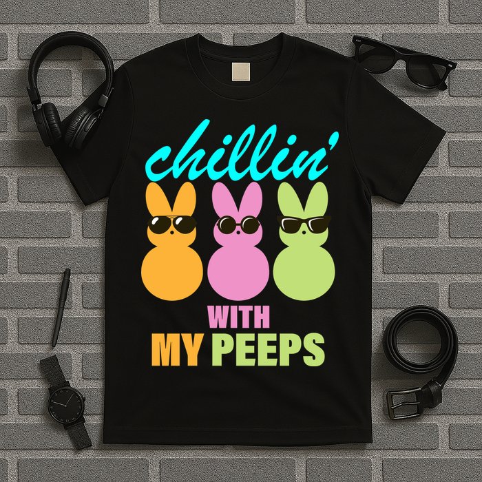 Chillin' With My Peeps T-Shirt