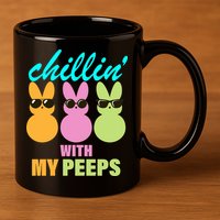 Chillin' With My Peeps 11oz C Handle Ceramic Mug