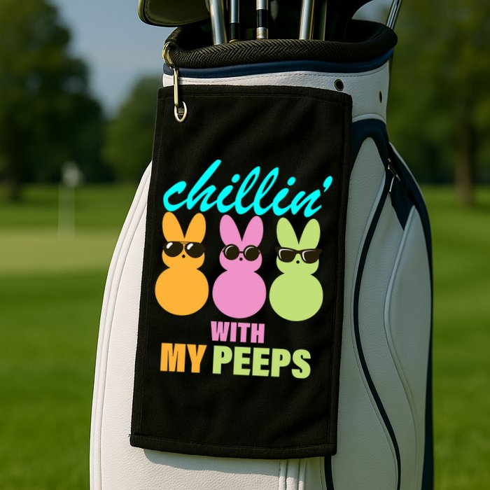 Chillin' With My Peeps Golf Towel