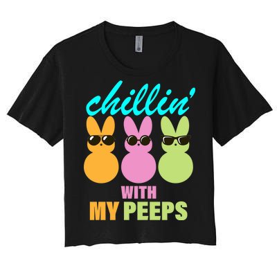 Chillin' With My Peeps Women's Crop Top Tee