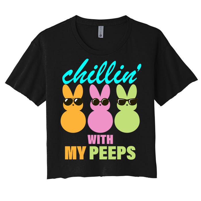 Chillin' With My Peeps Women's Crop Top Tee