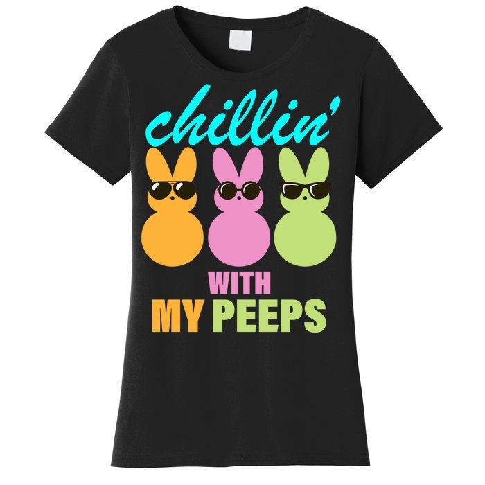 Chillin' With My Peeps Women's T-Shirt