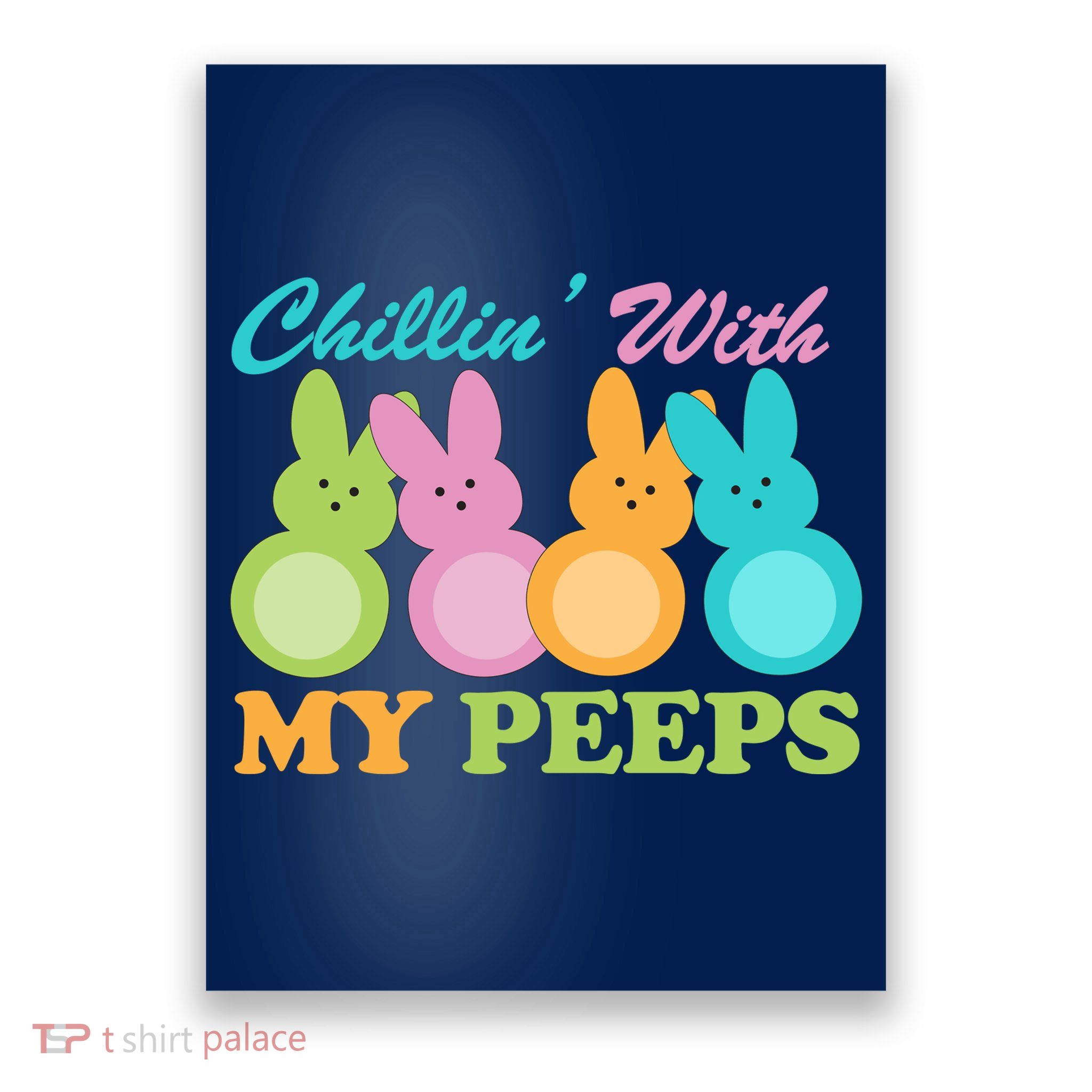 Chillin With My Peeps Easter Rabbits Poster