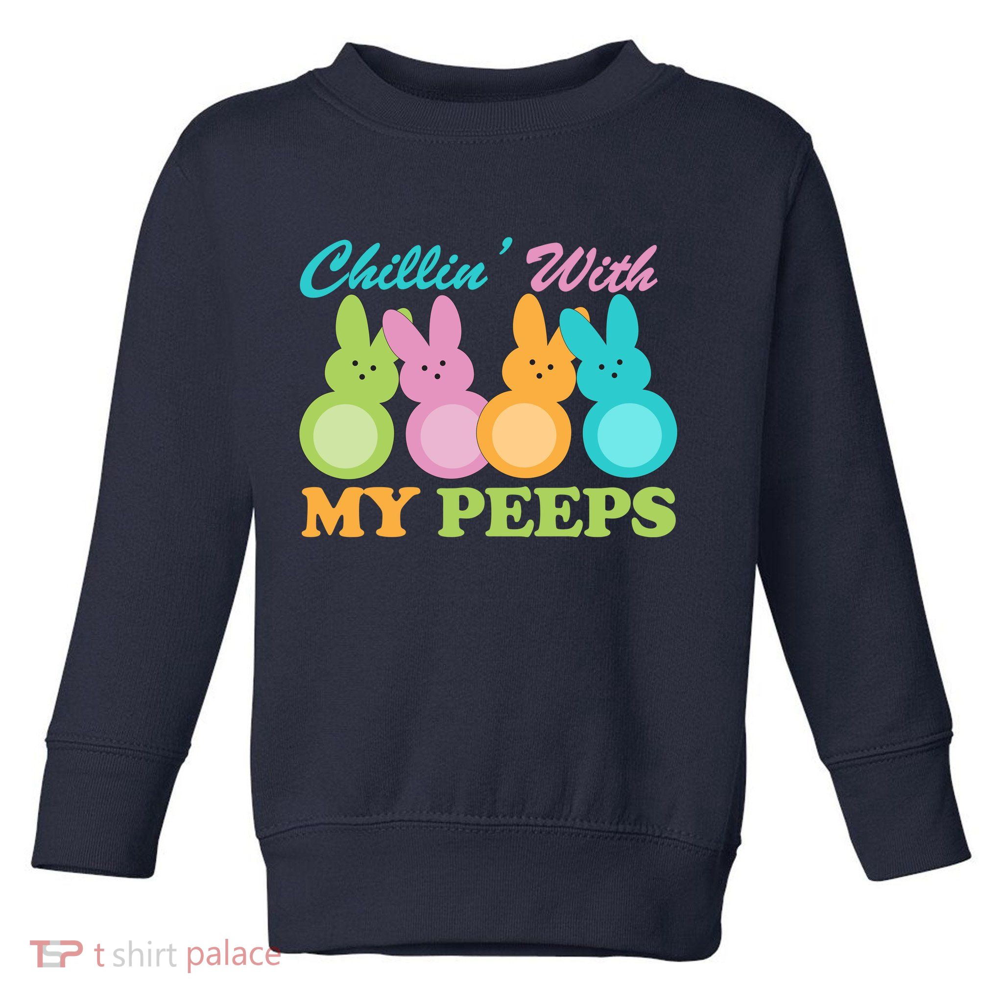 Chillin With My Peeps Easter Rabbits Toddler Sweatshirt