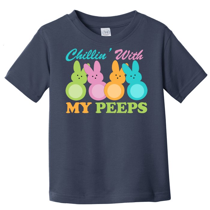 Chillin With My Peeps Easter Rabbits Toddler T-Shirt