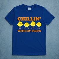 Chillin With My Peeps Funny Easter T-Shirt