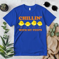 Chillin With My Peeps Funny Easter Premium T-Shirt