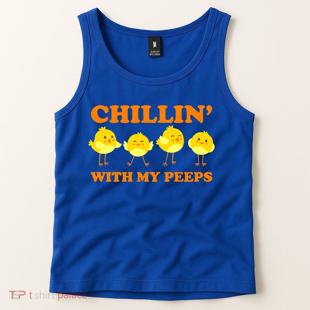 Chillin With My Peeps Funny Easter Tank Top