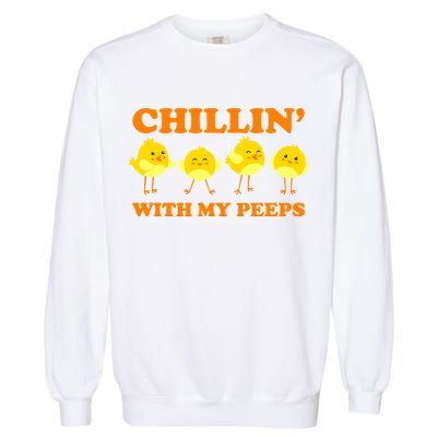Chillin With My Peeps Funny Easter Garment-Dyed Sweatshirt