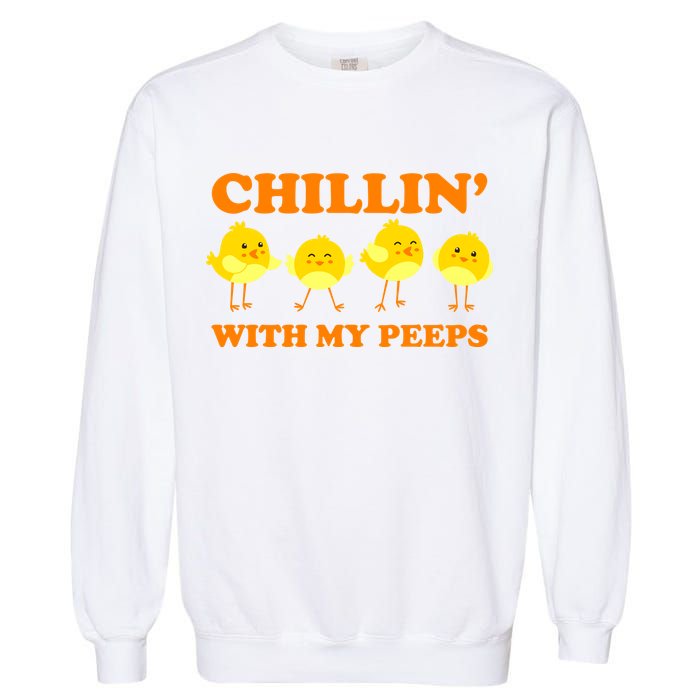 Chillin With My Peeps Funny Easter Garment-Dyed Sweatshirt
