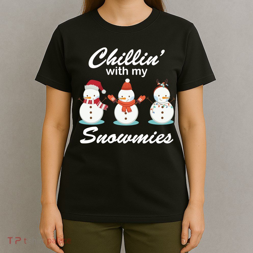 Chillin With My Snowmies Christmas T-Shirt