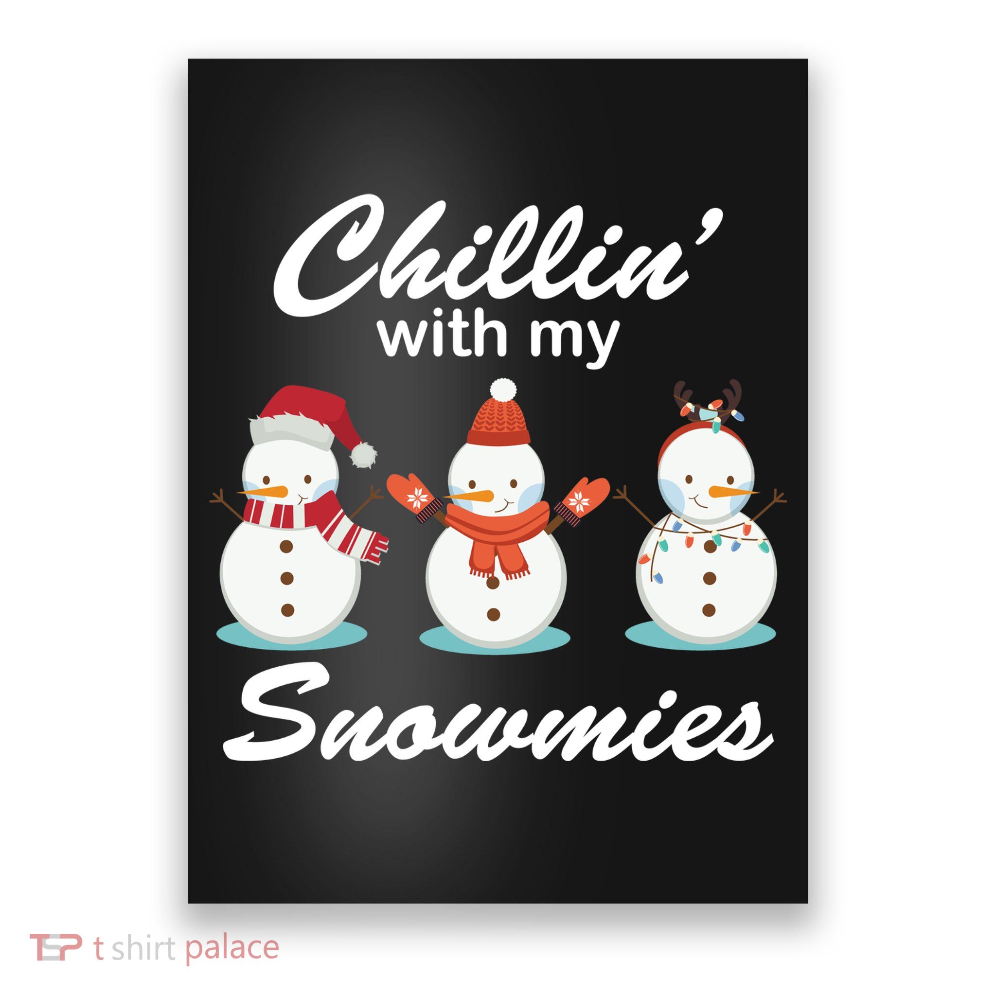 Chillin With My Snowmies Christmas Poster