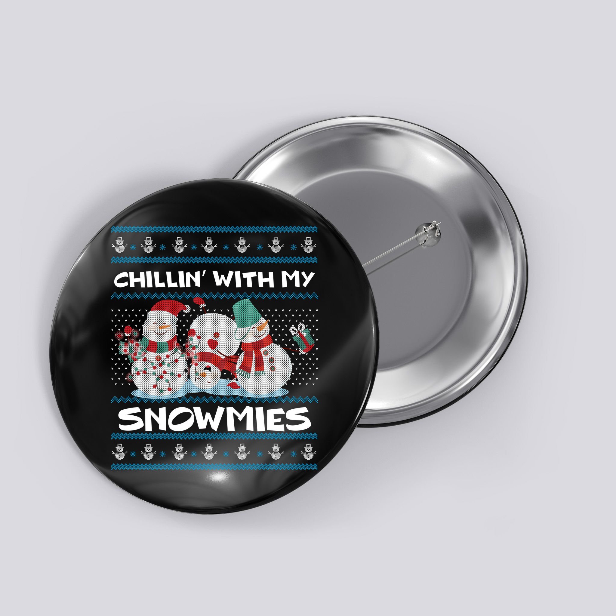 Chillin' With My Snowmies Ugly Christmas Button