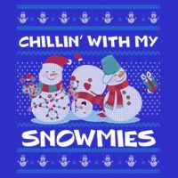 Chillin With My Snowmies Ugly Christmas Button