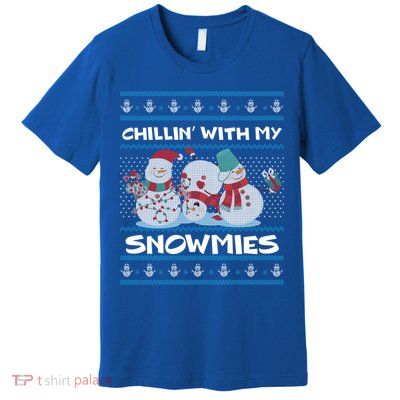 Chillin With My Snowmies Ugly Christmas Premium T-Shirt