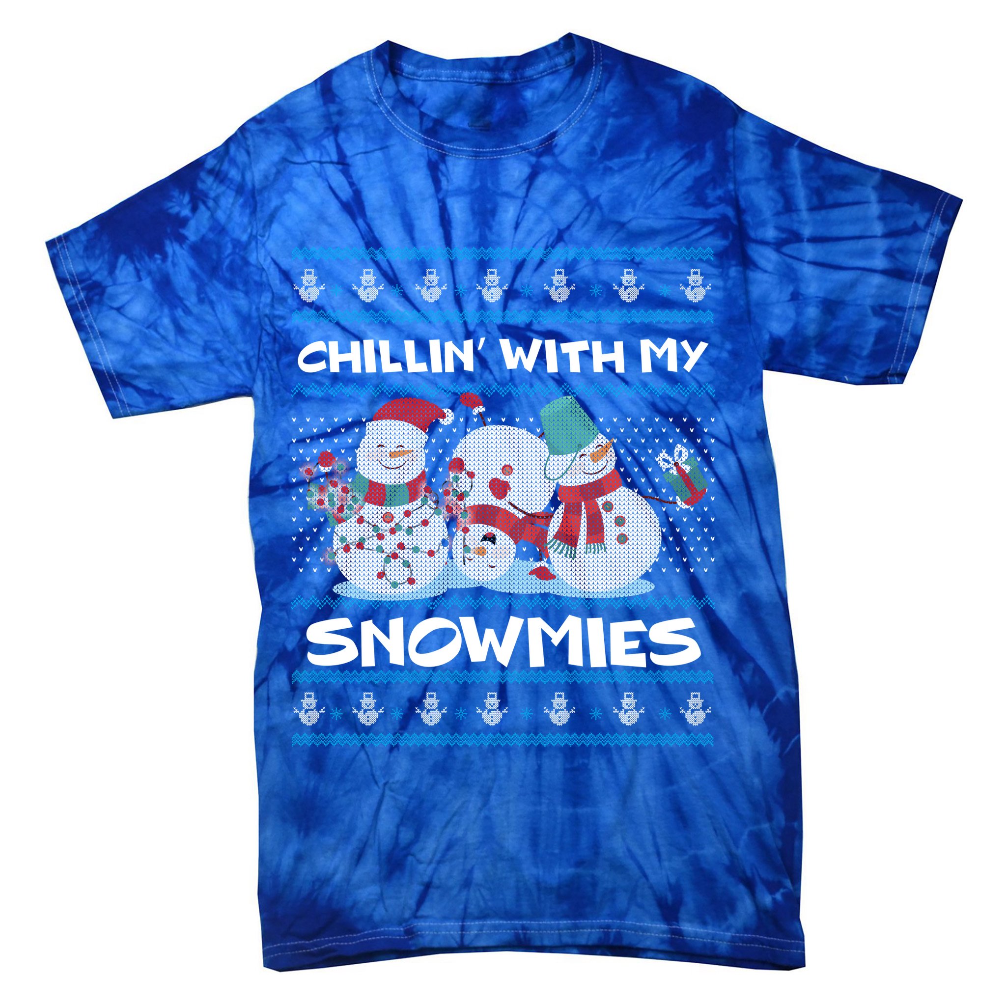Chillin With My Snowmies Ugly Christmas Tie-Dye T-Shirt