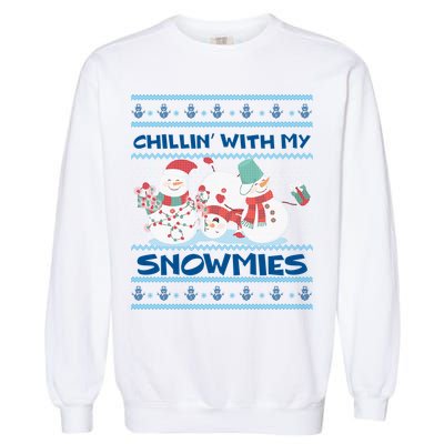 Chillin With My Snowmies Ugly Christmas Garment-Dyed Sweatshirt