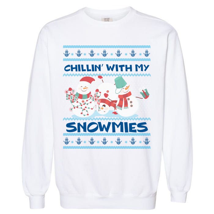 Chillin With My Snowmies Ugly Christmas Garment-Dyed Sweatshirt