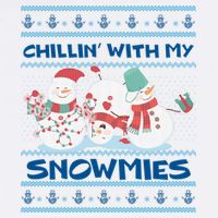 Chillin With My Snowmies Ugly Christmas Garment-Dyed Sweatshirt