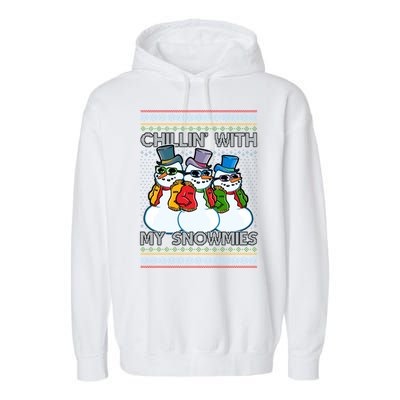 Chillin' With My Snowmies Ugly Christmas Sweater Garment-Dyed Fleece Hoodie