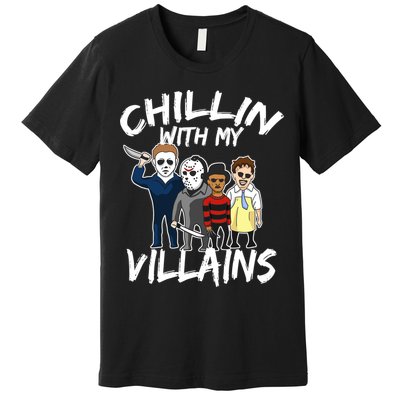 Chillin With My Villains Premium T-Shirt