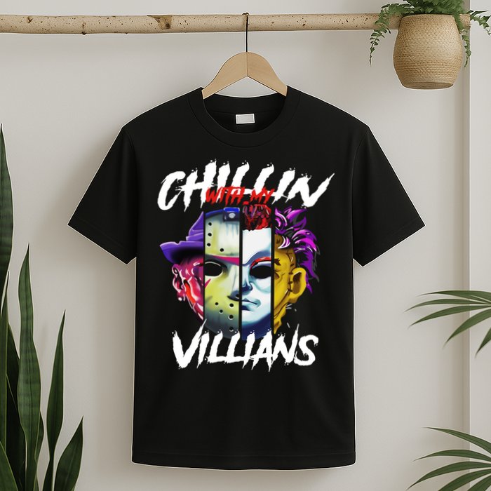 Chillin With My Villains Horror Movie Funny T-Shirt