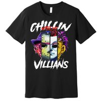 Chillin With My Villains Horror Movie Funny Premium T-Shirt