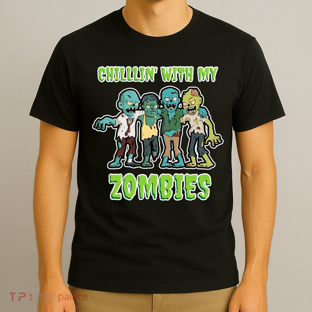 Chillin With My Zombies T-Shirt