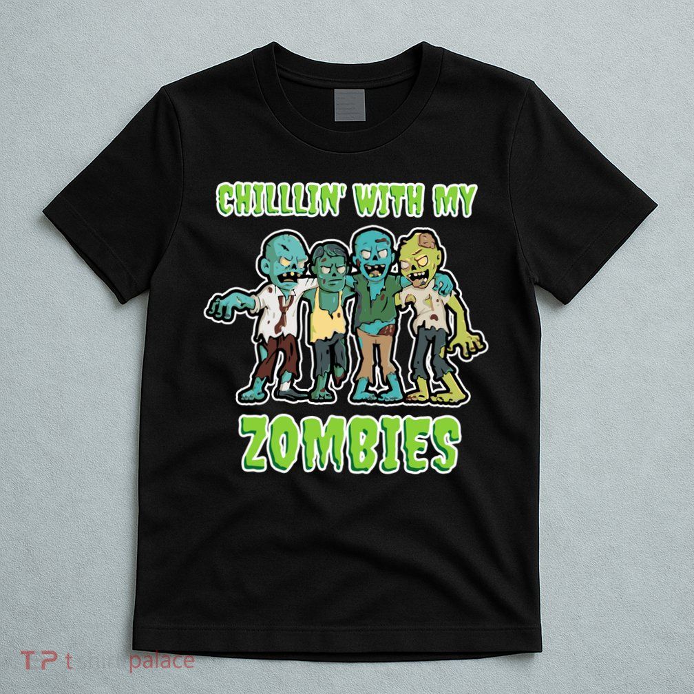 Chillin With My Zombies T-Shirt