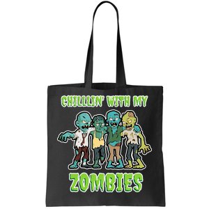 Chillin With My Zombies Tote Bag