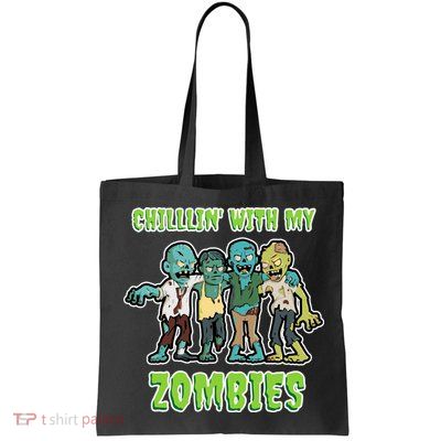 Chillin With My Zombies Bag