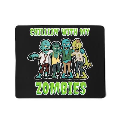 Chillin With My Zombies Mousepad