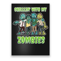 Chillin With My Zombies Poster